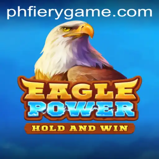 EaglePower: An Immersive Adventure at PHFIERY Casino