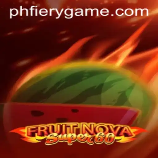 Unveiling the Thrills of FruitNovaSuper60 at PHFIERY Casino