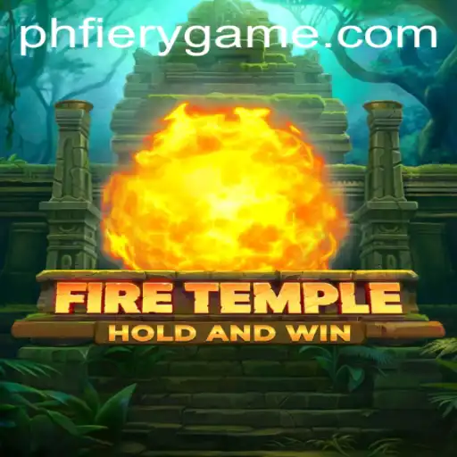 Unveiling the Mystical World of FireTemple at PHFIERY Casino