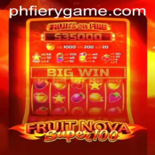 Exploring the Excitement of FruitNovaSuper100 at PHFIERY Casino